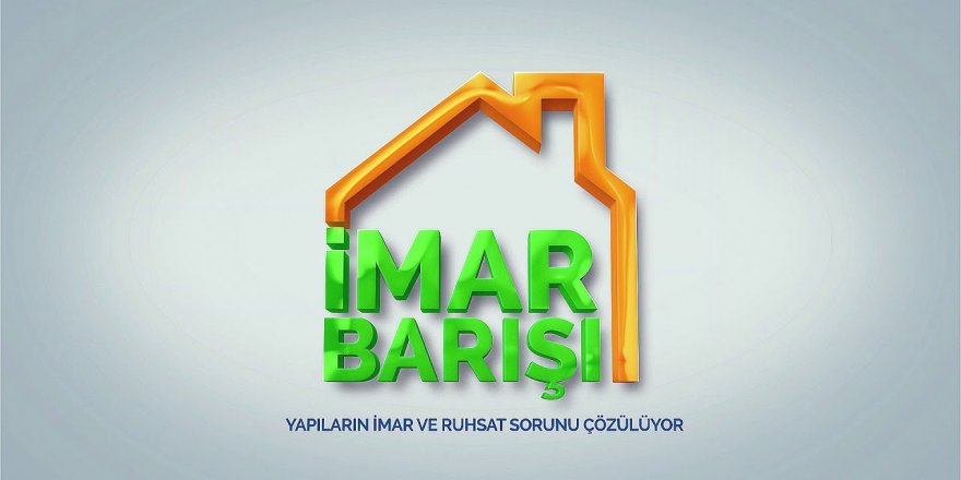 İmar Barışı'nın Süresi Uzatıldı