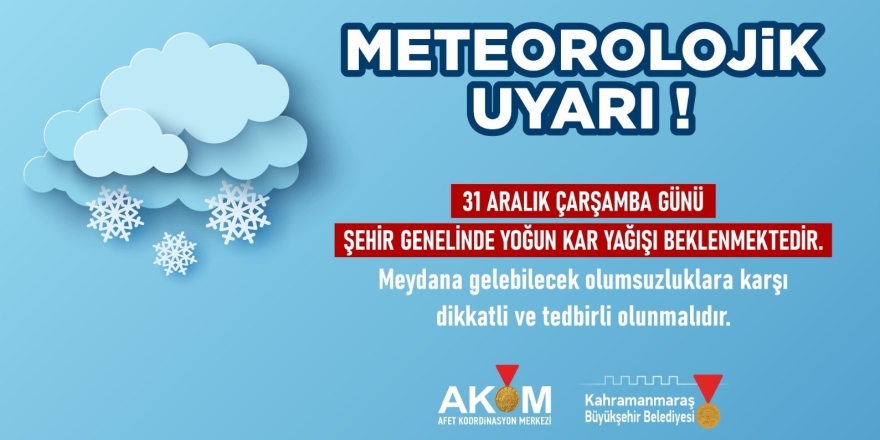 Kahramanmaraş Büyükşehir’den Kar Uyarısı