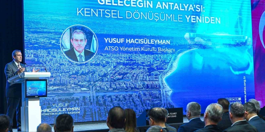 Antalya’da Kentsel Dönüşüm Masaya Yatırıldı