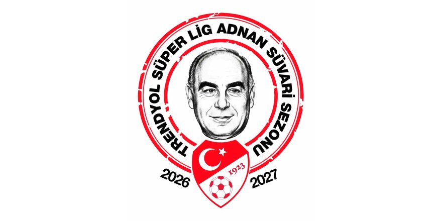 Süper Lig'in Sezon Adı Belli Oldu.. 2026-2027 Sezonu “Adnan Süvari” Adını Taşıyacak!