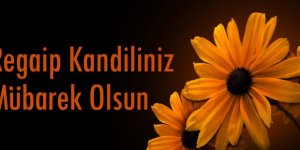 Bugün Mübarek Regaip Kandili