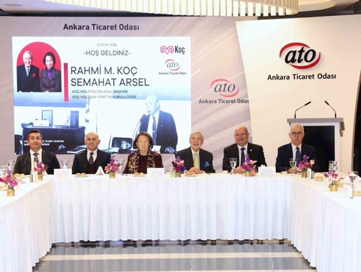 Ato Başkanı Baran: "koç Holding’in Ankara’mıza Ve Ülkemize Katkıları Son Derece Değerli"